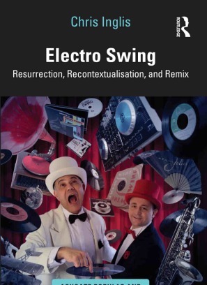 Electro Swing: Resurrection Recontextualisation and Remix
